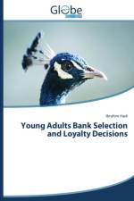 Young Adults Bank Selection and Loyalty Decisions af Hadi Ibrahim