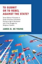 To Submit or to Rebel against the State? af James De Young