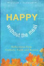Happy Without the Meal af William J Elenchin