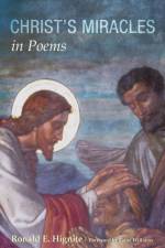 Christ's Miracles in Poems af Ronald E Hignite