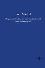 germanischen Elemente in der franzoesischen und provenzalischen Sprache af Emil Mackel