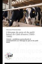 L'Elevage Du Gros Et Du Petit Betail En Cote d'Ivoire (1893-1949) af Bridji-K