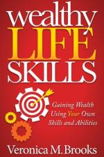 Wealthy Life Skills af Veronica M. Brooks