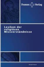 Lexikon der religioesen Missverstandnisse af Harald Krause