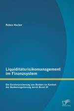 Liquiditatsrisikomanagement im Finanzsystem af Rabea Hacker