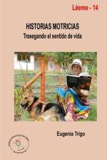 Historias Motricias. Trasegando El Sentido De Vida af Eugenia Trigo