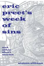 Eric Preet's Week of Sins and Other Short Stories af Simon Ellinas