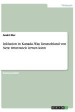 Inklusion in Kanada. Was Deutschland von New Brunswick lernen kann af Andre Nier