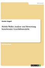 Mobile Wallet. Analyse und Bewertung bestehender Geschaftsmodelle af Gustav Augart