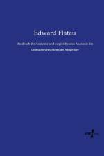 Handbuch der Anatomie und vergleichenden Anatomie des Centralnervensystems der Saugetiere af Edward Flatau
