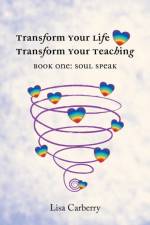 Transform Your Life, Transform Your Teaching af Lisa Carberry