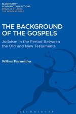 The Background of the Gospels af William Fairweather