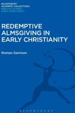 Redemptive Almsgiving in Early Christianity af Roman Garrison