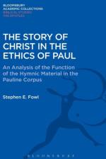 The Story of Christ in the Ethics of Paul af Stephen E. (Loyola University Maryland Fowl