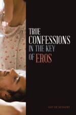 True Confessions in the Key of Eros af Guy de sevaunt