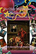 Ye Olde Mardi gras' Melancholy! af Mark Edward Thomas Piotrowski