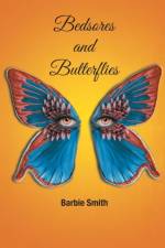 Bedsores and Butterflies af Barbie Smith