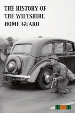 The History of the Wiltshire Home Guard 1940 - 45