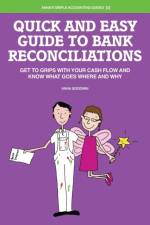Quick and Easy Guide to Bank Reconciliations af Anna Goodwin
