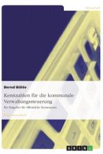 Kennzahlen fur die kommunale Verwaltungssteuerung. Ein Ratgeber fur oeffentliche Kommunen af Bernd Boehle