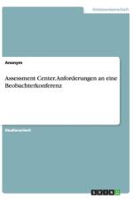 Assessment Center. Anforderungen an Eine Beobachterkonferenz af Anonym