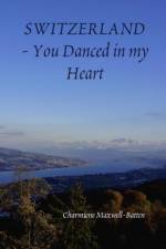 Switzerland - You Danced in my Heart af Charmiene Maxwell-Batten