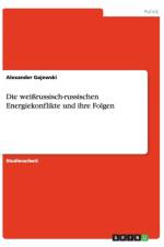 Die Weirussisch-Russischen Energiekonflikte Und Ihre Folgen af Alexander Gajewski