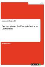 Der Lobbyismus der Pharmaindustrie in Deutschland af Alexander Gajewski