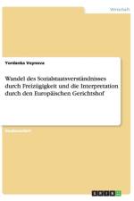 Wandel Des Sozialstaatsverstandnisses Durch Freizugigkeit Und Die Interpretation Durch Den Europaischen Gerichtshof af Yordanka Voynova