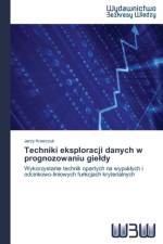 Techniki eksploracji danych w prognozowaniu gieldy af Jerzy Krawczuk