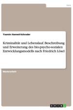 Kriminalitat Und Lebenslauf. Beschreibung Und Erweiterung Des Bio-Psycho-Sozialen Entwicklungsmodells Nach Friedrich Losel af Yasmin Hamed-Schrader