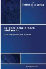 Er aber schrie noch viel mehr... af Richard Dautermann