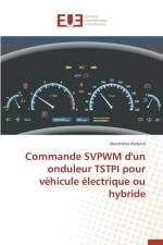 Commande Svpwm d'Un Onduleur Tstpi Pour V hicule lectrique Ou Hybride af Kerkeni-N