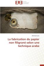 La Fabrication Du Papier Non Filigrane Selon Une Technique Arabe af Hannachi-A