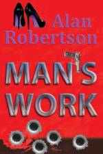 Man's Work af Alan Robertson