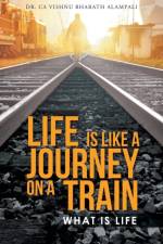 Life Is Like a Journey on a Train af Dr Ca Vishnu Bharath Alampali