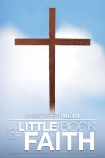 Little Book of Faith af Christopher Dullen
