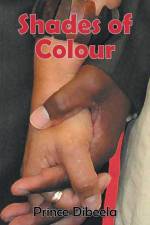 Shades of Colour af Prince Dibeela