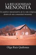 Religiosidad Menonita. Un Analisis Interpretativo de La Vida Religiosa Dentro de Una Comunidad Menonita. af Olga Ruiz Quinones