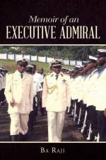 Memoir of an Executive Admiral af Ba Raji