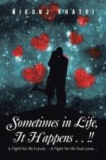 Sometimes in Life, It Happens . . !! af Nikunj Khatri