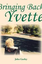 Bringing Back Yvette af John Gurley
