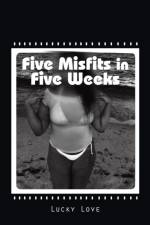 Five Misfits in Five Weeks af Lucky Love