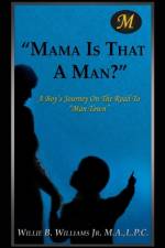 Mama Is That a Man? af L P C Willie B Williams M a