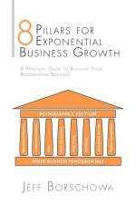 8 Pillars for Exponential Business Growth af Jeff Borschowa