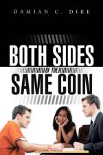 Both Sides of the Same Coin af Damian C Dike