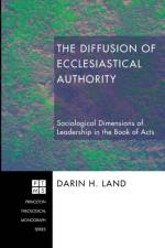 The Diffusion of Ecclesiastical Authority af Darin H Land