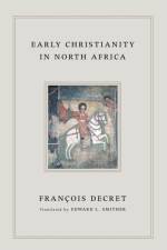 Early Christianity in North Africa af Francois Decret