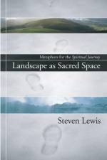 Landscape as Sacred Space af Steven W Lewis
