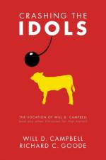 Crashing the Idols af Will D Campbell